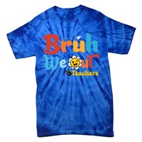 Happy Last Day Of School Teacher Student Summer Bruh We Out Cool Gift Tie-Dye T-Shirt