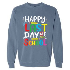 Happy Last Day Of School Last Day Of School Teacher Student Garment-Dyed Sweatshirt