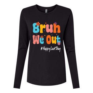 Happy Last Day Of School Bruh We Out Teachers Cute Gift Womens Cotton Relaxed Long Sleeve T-Shirt