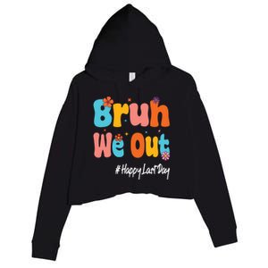 Happy Last Day Of School Bruh We Out Teachers Cute Gift Crop Fleece Hoodie