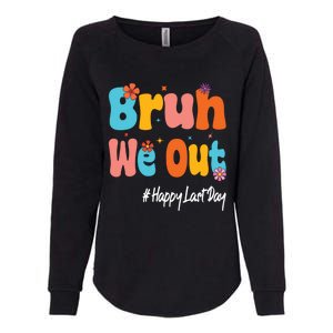 Happy Last Day Of School Bruh We Out Teachers Cute Gift Womens California Wash Sweatshirt