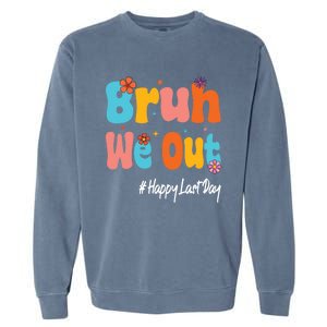 Happy Last Day Of School Bruh We Out Teachers Cute Gift Garment-Dyed Sweatshirt