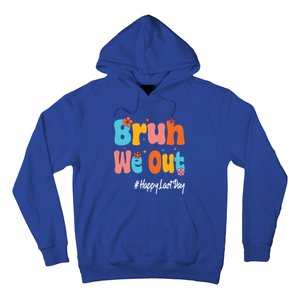 Happy Last Day Of School Bruh We Out Teachers Cute Gift Hoodie