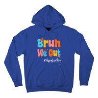 Happy Last Day Of School Bruh We Out Teachers Cute Gift Hoodie