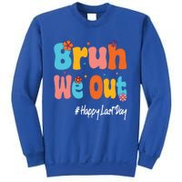 Happy Last Day Of School Bruh We Out Teachers Cute Gift Sweatshirt