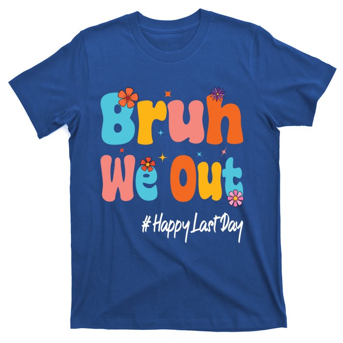 Happy Last Day Of School Bruh We Out Teachers Cute Gift T-Shirt