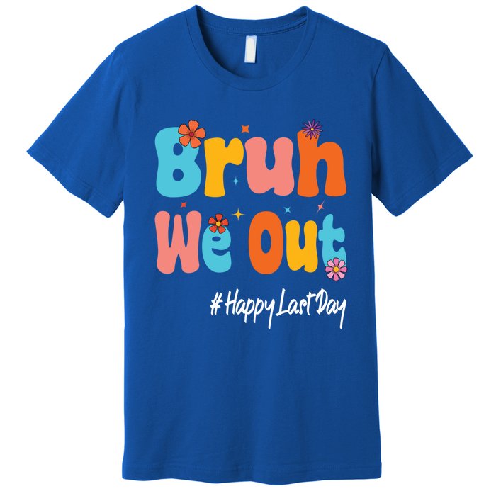 Happy Last Day Of School Bruh We Out Teachers Cute Gift Premium T-Shirt