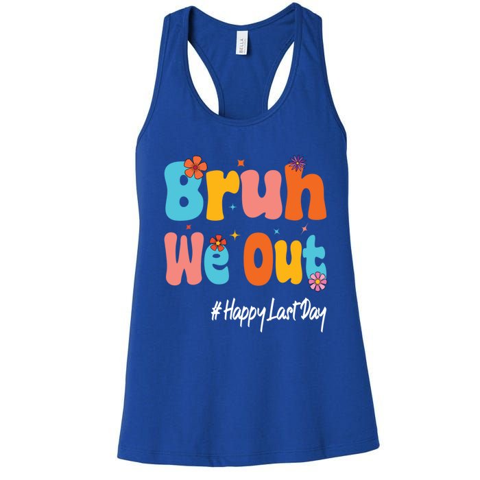 Happy Last Day Of School Bruh We Out Teachers Cute Gift Women's Racerback Tank