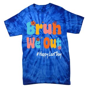 Happy Last Day Of School Bruh We Out Teachers Cute Gift Tie-Dye T-Shirt