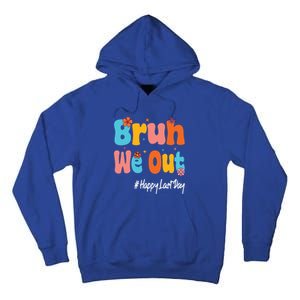 Happy Last Day Of School Bruh We Out Teachers Cute Gift Tall Hoodie