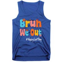 Happy Last Day Of School Bruh We Out Teachers Cute Gift Tank Top