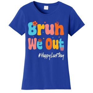 Happy Last Day Of School Bruh We Out Teachers Cute Gift Women's T-Shirt