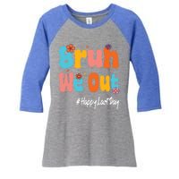 Happy Last Day Of School Bruh We Out Teachers Cute Gift Women's Tri-Blend 3/4-Sleeve Raglan Shirt