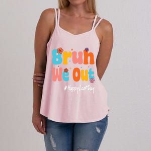 Happy Last Day Of School Bruh We Out Teachers Cute Gift Women's Strappy Tank