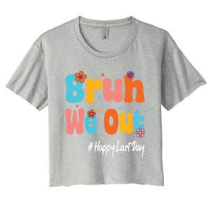 Happy Last Day Of School Bruh We Out Teachers Cute Gift Women's Crop Top Tee