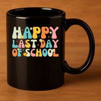 Happy Last day of School Teacher Student Graduation 11oz C Handle Ceramic Mug