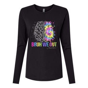 Happy Last Day Of School Teacher Student Bruh We Out Gift Womens Cotton Relaxed Long Sleeve T-Shirt