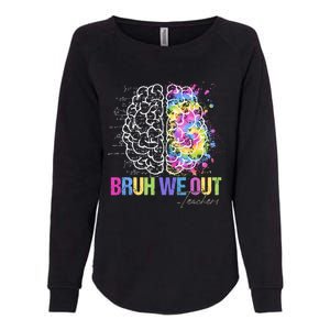 Happy Last Day Of School Teacher Student Bruh We Out Gift Womens California Wash Sweatshirt