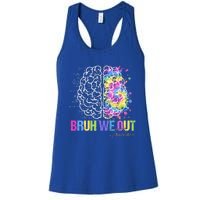 Happy Last Day Of School Teacher Student Bruh We Out Gift Women's Racerback Tank