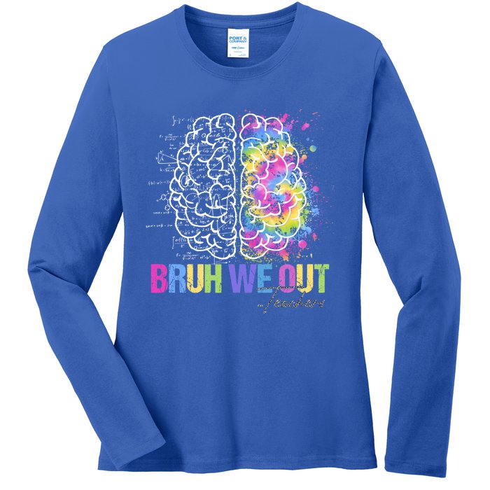 Happy Last Day Of School Teacher Student Bruh We Out Gift Ladies Long Sleeve Shirt