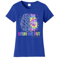 Happy Last Day Of School Teacher Student Bruh We Out Gift Women's T-Shirt