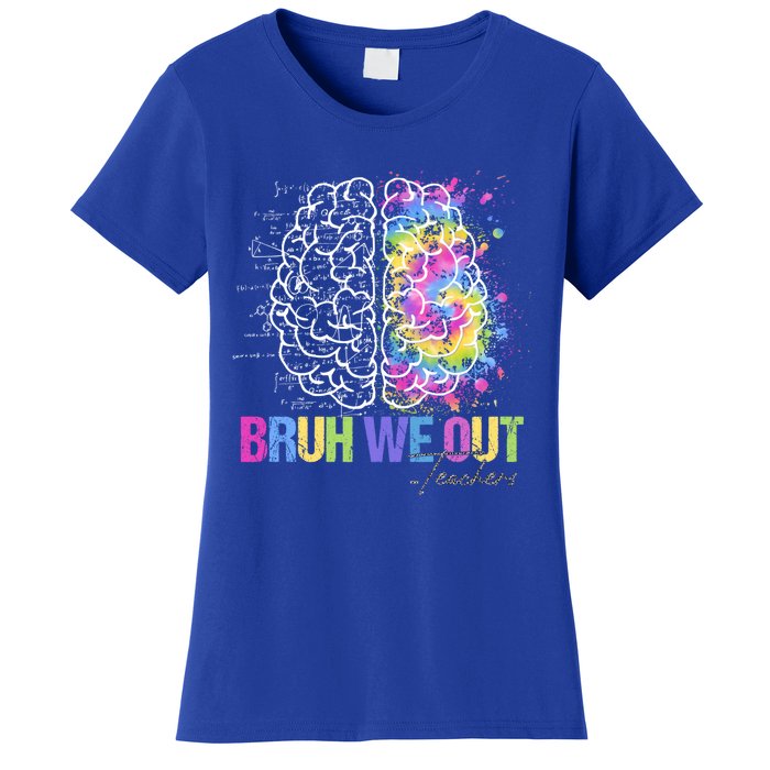 Happy Last Day Of School Teacher Student Bruh We Out Gift Women's T-Shirt