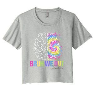 Happy Last Day Of School Teacher Student Bruh We Out Gift Women's Crop Top Tee