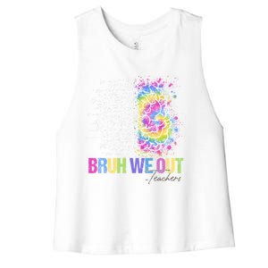 Happy Last Day Of School Teacher Student Bruh We Out Gift Women's Racerback Cropped Tank