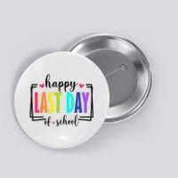 Happy Last Day Of School Teacher Student Graduation Button