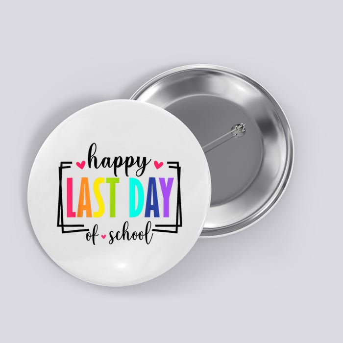 Happy Last Day Of School Teacher Student Graduation Button