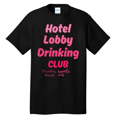 Hotel Lobby Drinking Club Traveling Tournament Tall T-Shirt