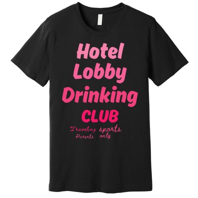 Hotel Lobby Drinking Club Traveling Tournament Premium T-Shirt