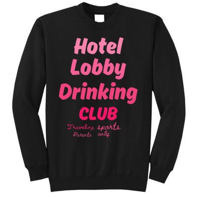 Hotel Lobby Drinking Club Traveling Tournament Tall Sweatshirt