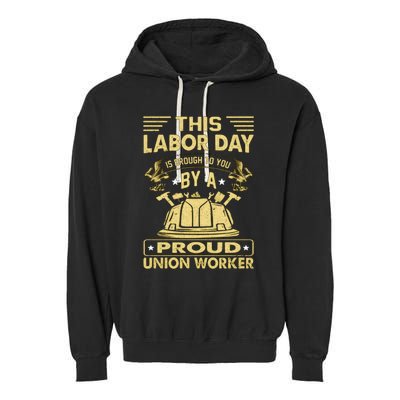 Happy Labor Day Design Union Worker Garment-Dyed Fleece Hoodie