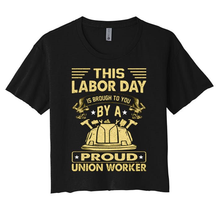 Happy Labor Day Design Union Worker Women's Crop Top Tee