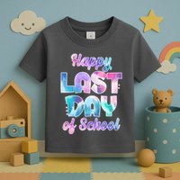 Happy Last Day Of School Colorful Toddler T-Shirt