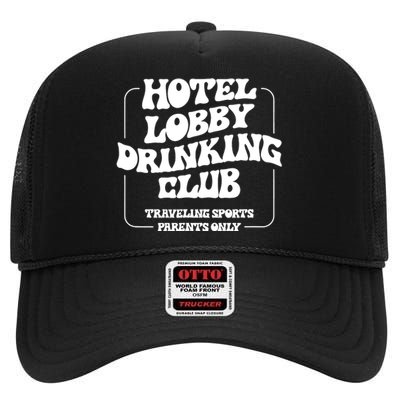 Hotel Lobby Drinking Club Traveling Tournament Parents High Crown Mesh Back Trucker Hat