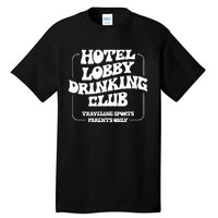 Hotel Lobby Drinking Club Traveling Tournament Parents Tall T-Shirt