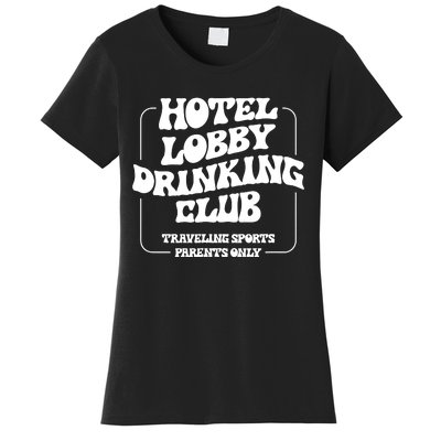 Hotel Lobby Drinking Club Traveling Tournament Parents Women's T-Shirt