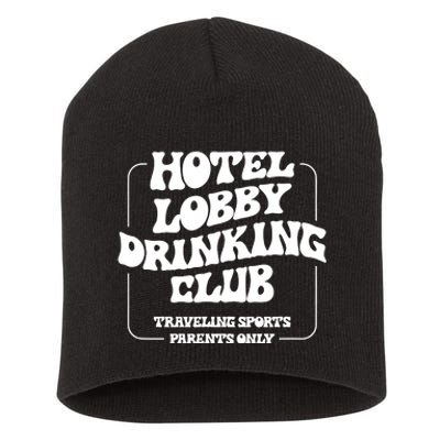 Hotel Lobby Drinking Club Traveling Tournament Parents Short Acrylic Beanie