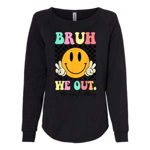 Happy Last Day Of School Bruh We Out Teachers Summer Gift Womens California Wash Sweatshirt