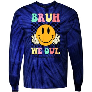 Happy Last Day Of School Bruh We Out Teachers Summer Gift Tie-Dye Long Sleeve Shirt