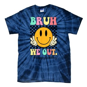 Happy Last Day Of School Bruh We Out Teachers Summer Gift Tie-Dye T-Shirt