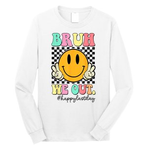 Happy Last Day Of School Bruh We Out Teachers Summer Gift Long Sleeve Shirt