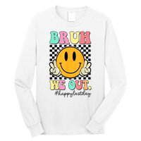 Happy Last Day Of School Bruh We Out Teachers Summer Gift Long Sleeve Shirt