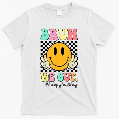 Happy Last Day Of School Bruh We Out Teachers Summer Gift T-Shirt