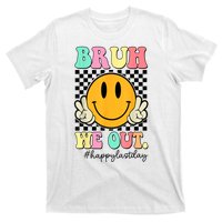 Happy Last Day Of School Bruh We Out Teachers Summer Gift T-Shirt