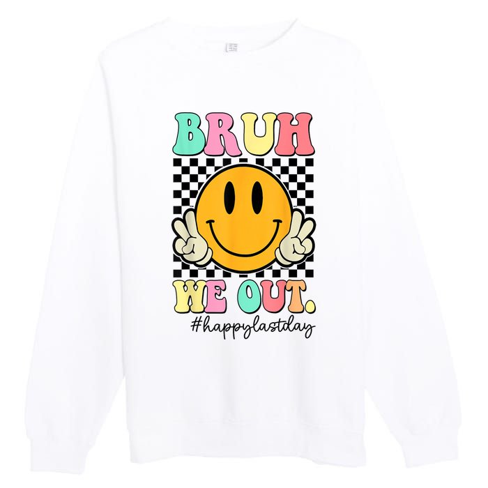 Happy Last Day Of School Bruh We Out Teachers Summer Gift Premium Crewneck Sweatshirt