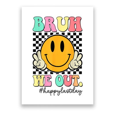 Happy Last Day Of School Bruh We Out Teachers Summer Gift Poster