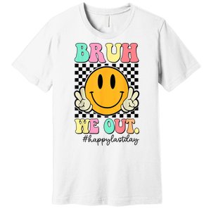 Happy Last Day Of School Bruh We Out Teachers Summer Gift Premium T-Shirt